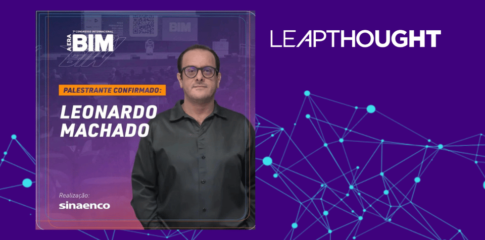 LeapThought’s Leonardo Machado to Present on AI in Model Checking at The BIM Era Congress in São Paulo